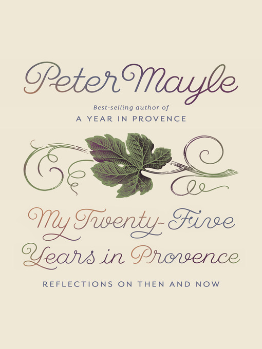 Title details for My Twenty-Five Years in Provence by Peter Mayle - Wait list